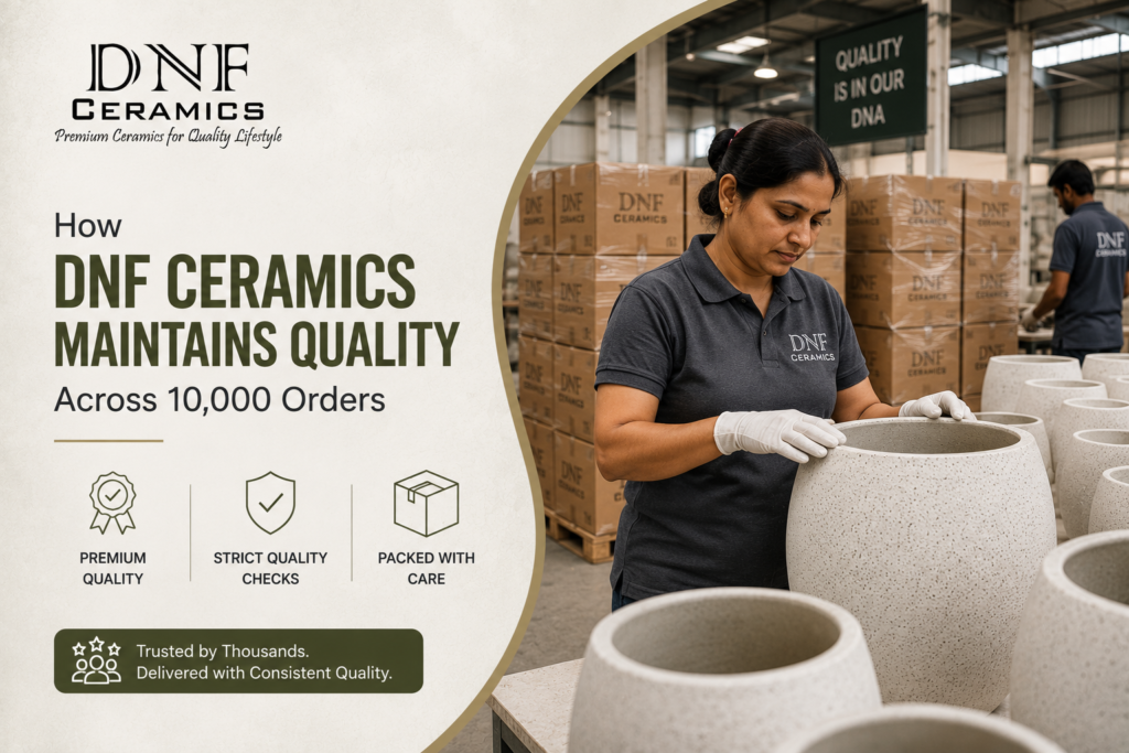 DNF Ceramics quality control process ensuring premium ceramic planters and products across 10,000 successful orders in India.